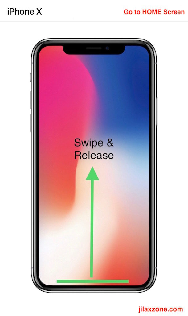 Apple iPhone X Navigation jilaxzone.com Go to Home Screen Swipe and Release