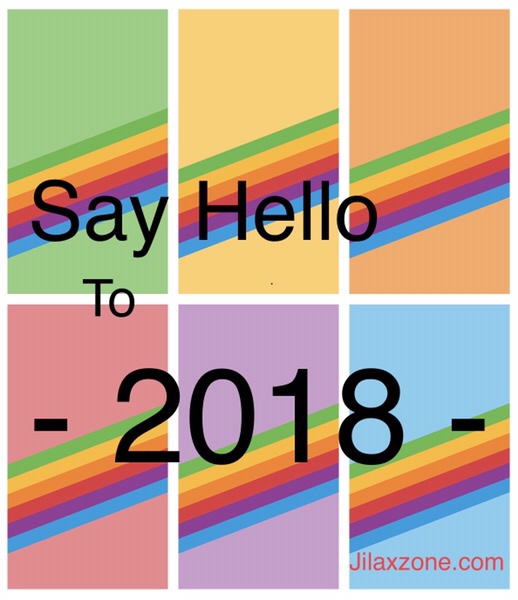 Welcome 2018 Jilaxzone.com say hello to new year 2018