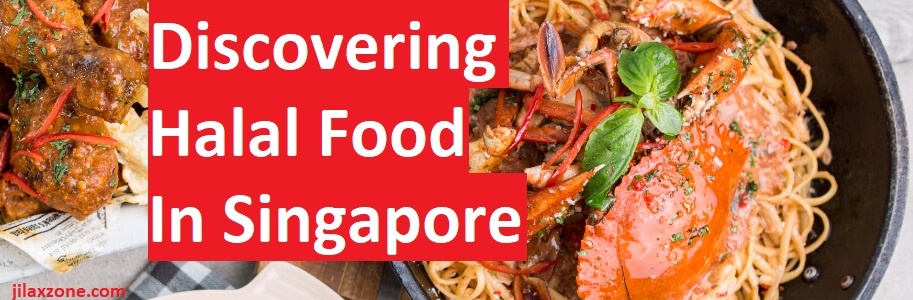 HalalFoodHunt discovering halal food in singapore jilaxzone.com