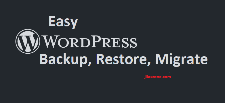 easy wordpress backup restore migrate jilaxzone.com